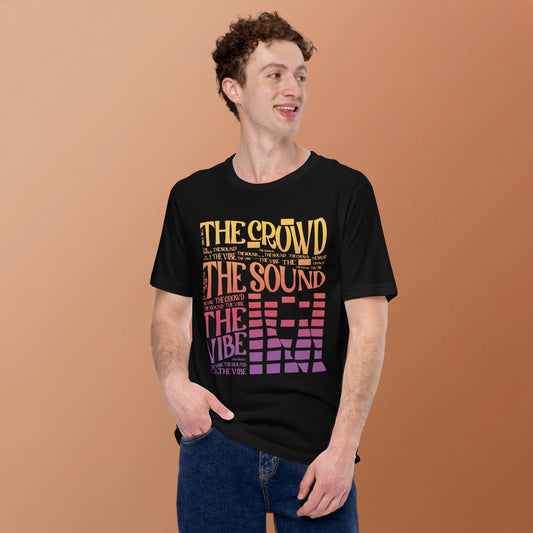 The Crowd, The Sound & The Vibe T-Shirt (Yellow Gradient)