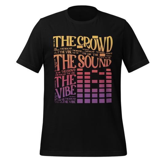 The Crowd, The Sound & The Vibe T-Shirt (Yellow Gradient)